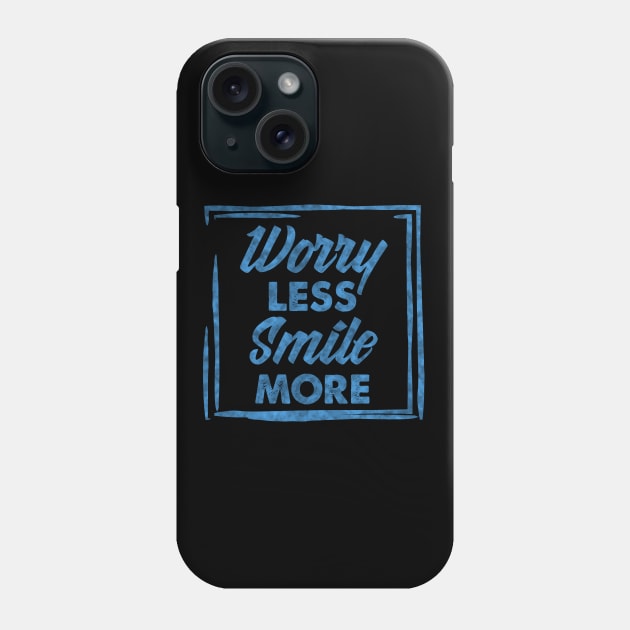 Worry Less, Smile More success and motivational quote / Positive Quotes About Life / Carpe Diem Phone Case by Naumovski