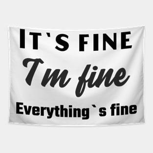 It`s fine I`m fine Everything`s fine Tapestry