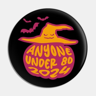 Anyone Under 80 2024 Pin