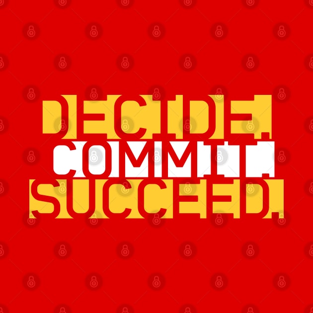 DECIDE COMMIT SUCCEED by STUDIOVO