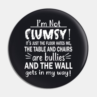 I M Not Clumsy Pin