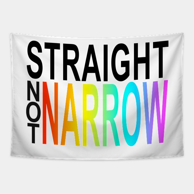straight not narrow minded Tapestry by chromatosis