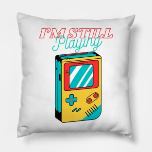 Gaming Logo I'm still plaing gaming retrogaming Pillow