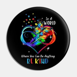 Butterfly In A World Where You Can Be Anything Be Kind Pin