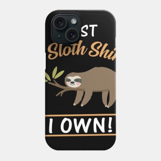 Just A Sloth Shirt I Own Funny Lazy Sloth Phone Case