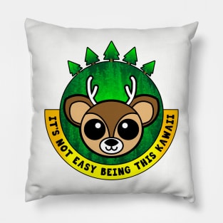 Deer - It's not easy Being This Kawaii Pillow
