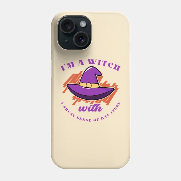 Halloween Funny A Great Sense Of Hat-itude Phone Case by JaussZ