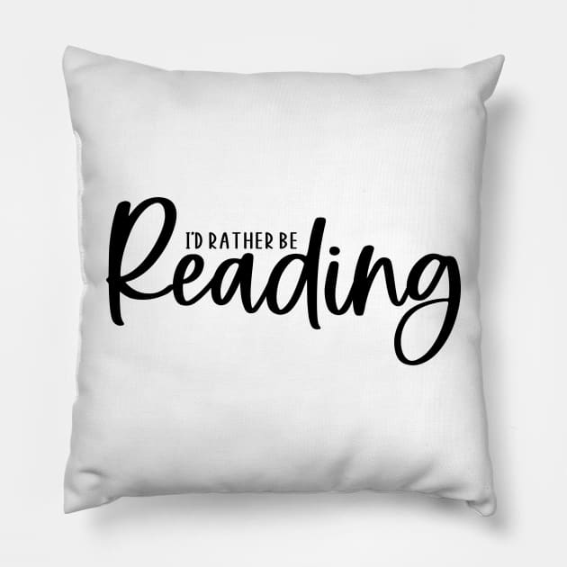 I'd Rather Be Reading Pillow by FairyNerdy