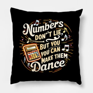 Number Don't Lie But You ,You Can make Them Dance |  Accountant Gifts Pillow