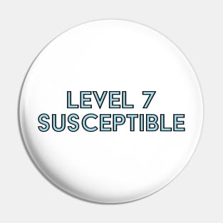 Level 7 Susceptible Pin