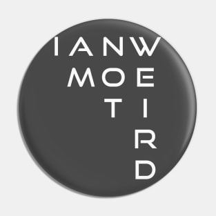 I Am Not Weird Pin