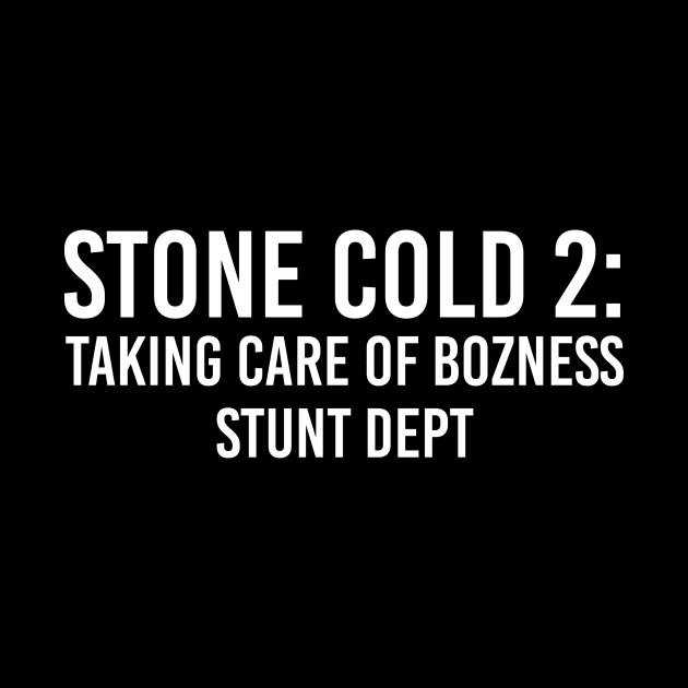 Stone Cold 2 by HowDidThisGetMade