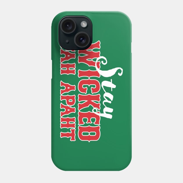 Stay Wicked Fah Apaht Phone Case by MacMarlon