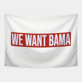 We Want Bama Tapestry