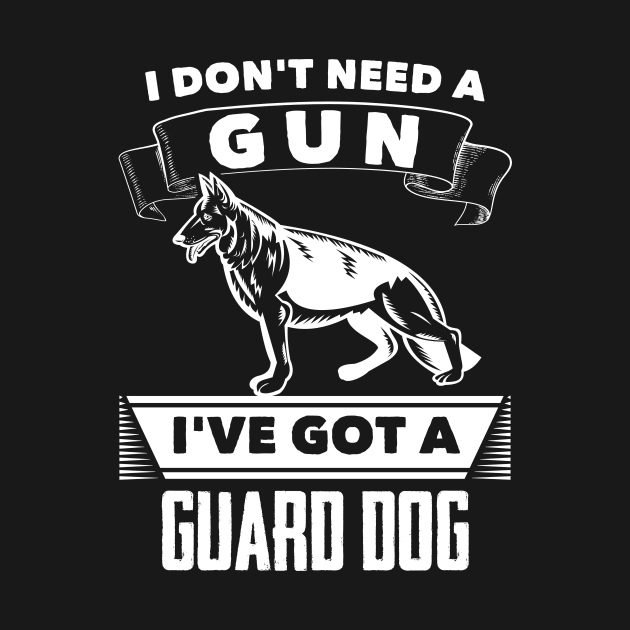 German Shepherd No Guns Needed by AwesomeApparel