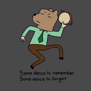 Some Dance to Remember Some Dance to Forget T-Shirt