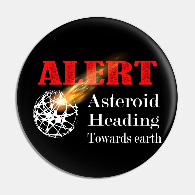 Asteroid alert Pin by PinkBorn