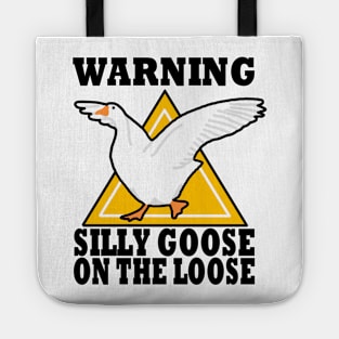 Warning, Silly Goose On The Loose! Tote