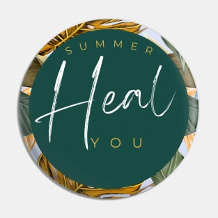 Summer  Heal  you Pin