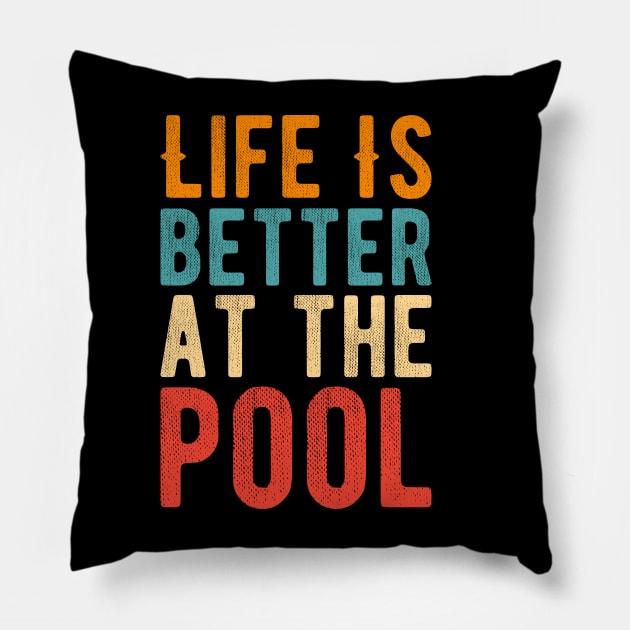 life is better at the pool Pillow by LeonAd