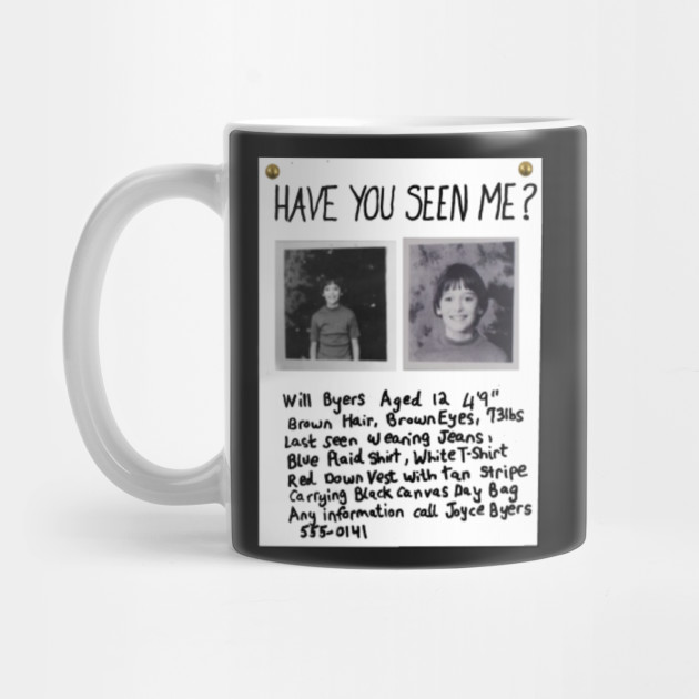 HAVE YOU SEEN ME? Will Byers Missing Poster Stranger Things Mug