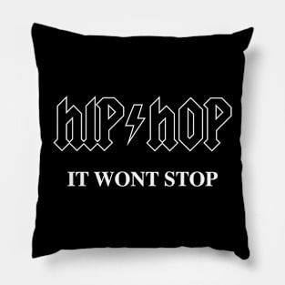 Hip Hop It Won't Stop Pillow