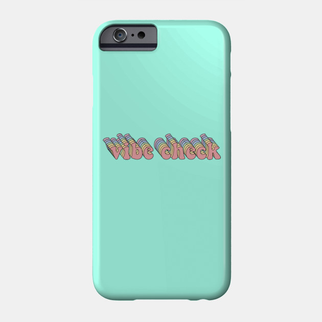 Vibe Check Tik Tok Phone Case Teepublic