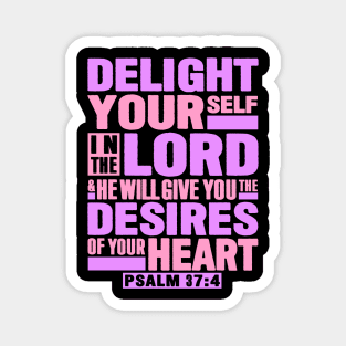 Psalm 37:4 Delight Yourself In The LORD Magnet