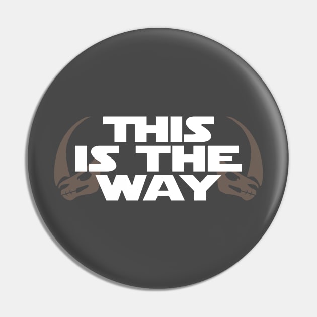 This is the Way (Mudhorn) Pin by Pixhunter