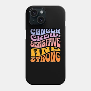 Cancer Crew: Sensitive Strong Zodiac Sign Birthday Phone Case