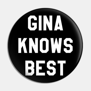 Gina Knows Best 99 Pin