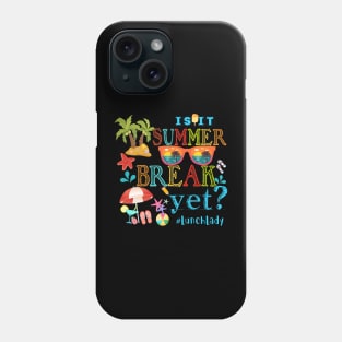 Sunglasses Is It Summer Break Yet Lunch lady Summer Kid Phone Case