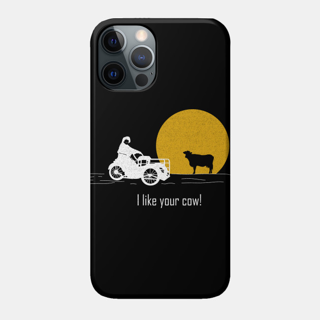 I like your cow! - Nacho Libre - Phone Case