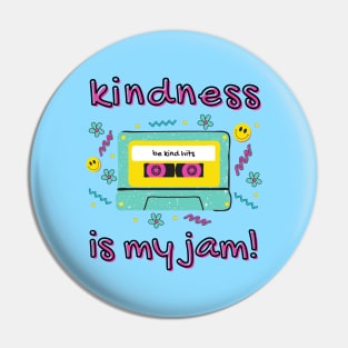 Kindness is My Jam 90's Cassette Be Kind Hits Pin