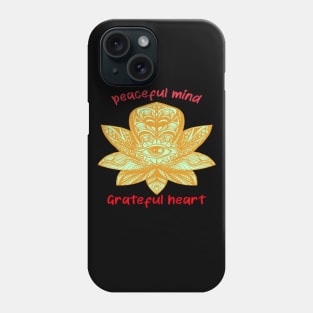 peaceful mind  grateful heart Phone Case