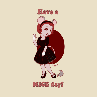 Old Cartoon Style pin up - Have a MICE day T-Shirt