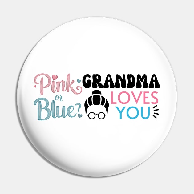 Cute Pink Or Blue Grandma Loves You. Baby Gender Reveal Baby Shower Mother's Day Grandma Love Pin by Motistry