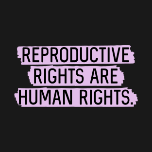 Lavender: Reproductive rights are human rights. T-Shirt