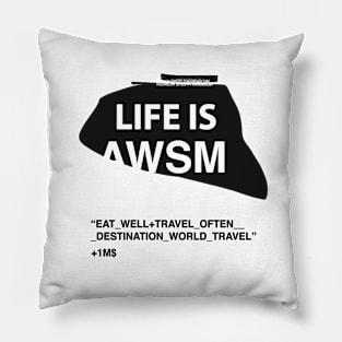 Life is awesome Pillow