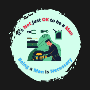 Being a Man 7 T-Shirt