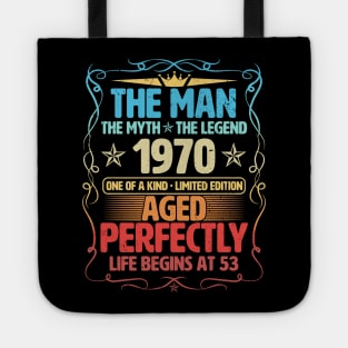 The Man 1970 Aged Perfectly Life Begins At 53rd Birthday Tote