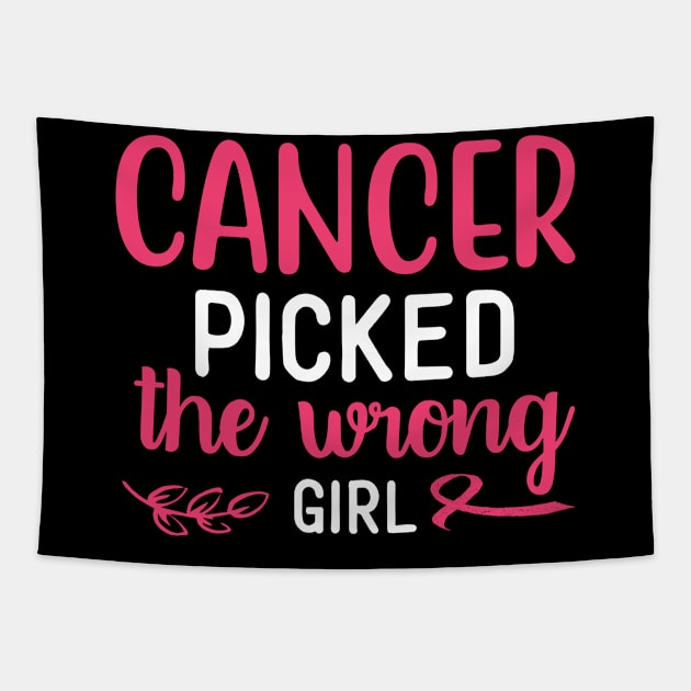 Cancer Picked The Wrong Girl Tapestry by JKFDesigns