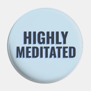 HIGHLY MEDITATED DESIGN Pin