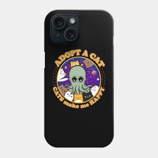Alien adopt cats - Cats make me happy Phone Case