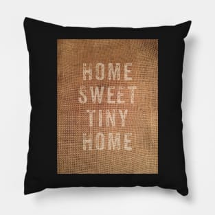 Home sweet tiny home Pillow