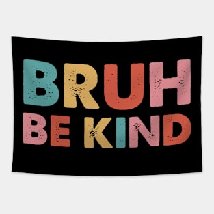 Bruh Be Kind mental health awareness Month Retro Vintage Tapestry