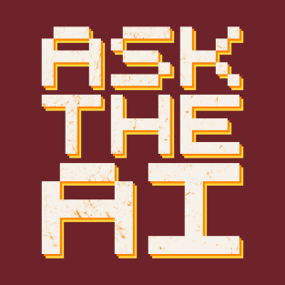 Ask the AI T-Shirt