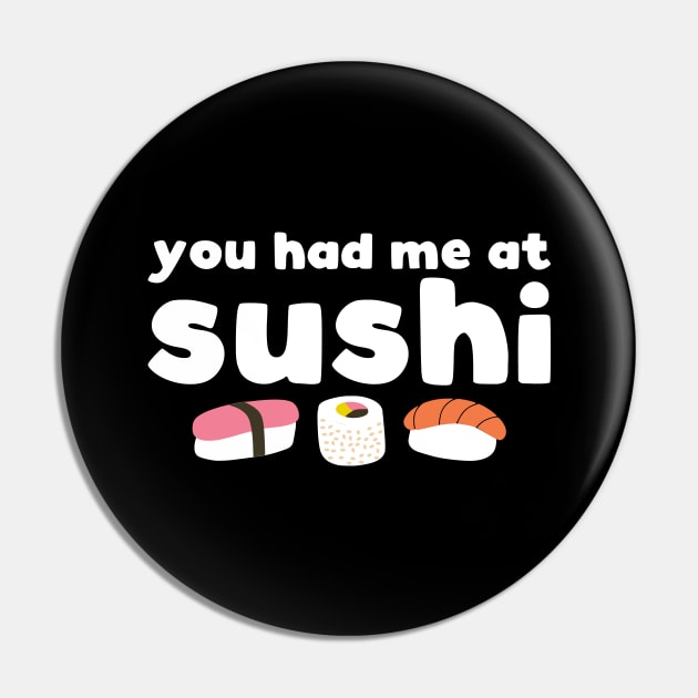 You had me at sushi - funny sushi lover slogan Pin by kapotka