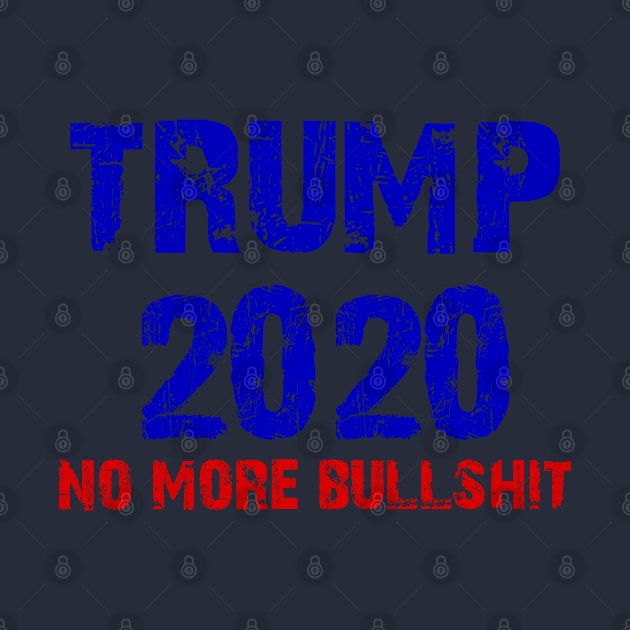 trump 2020 no more bullshit by hadlamcom