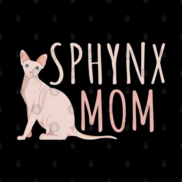 Sphynx Cat Mom - Sphynx Mom Gift by DragonTees